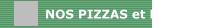 NOS PIZZAS et PATES